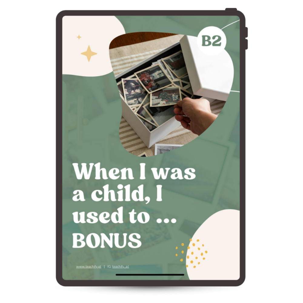 Bonus: When I was a child, I used to…